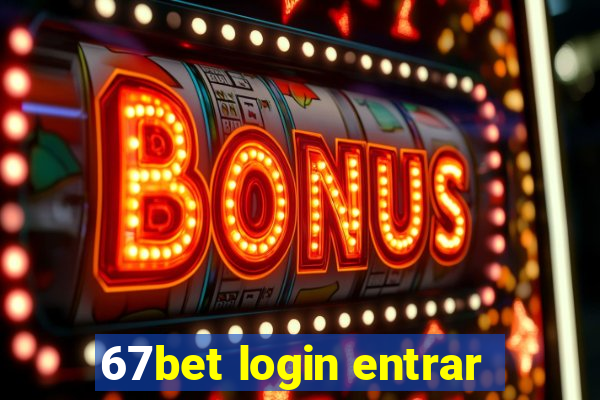 67bet login entrar